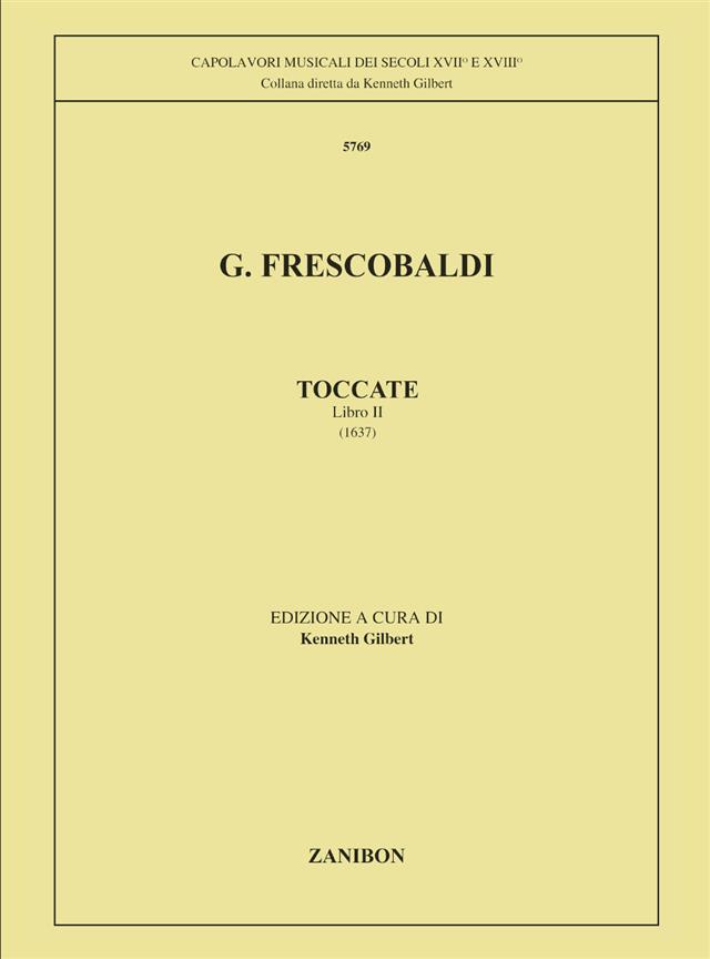 Toccate Per Clavicembalo - Ed. K. Gilbert - Volume Ii